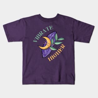 Vibrate Higher, Crystal Love Kids T-Shirt
